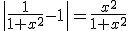 \|\frac{1}{1+x^2}-1\|=\frac{x^2}{1+x^2}